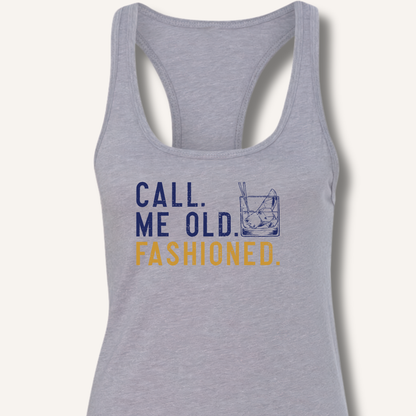 Call Me Old Fashioned Racerback Tank