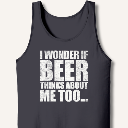 Wonder If Beer Thinks About Me Too Tank