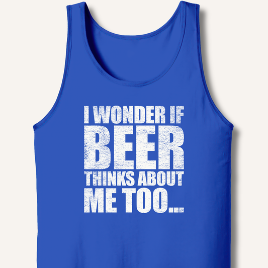 Wonder If Beer Thinks About Me Too Tank