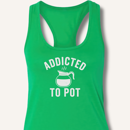 Addicted to Pot Racerback Tank