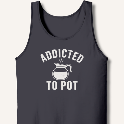 Addicted to Pot Tank