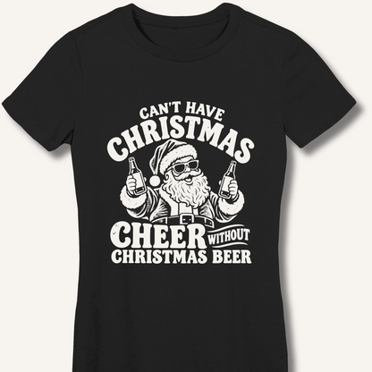 Can't Have Christmas Cheer Without Christmas Beer Women's Fitted T-Shirt – Black