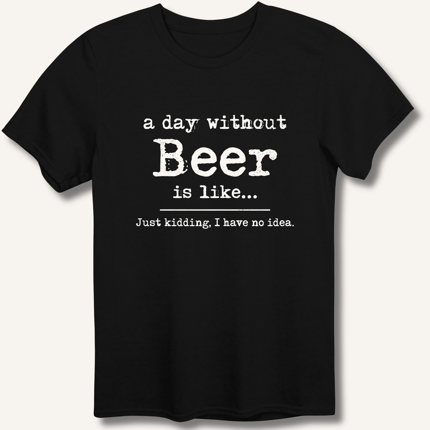 A Day Without Beer T-Shirt – Black
