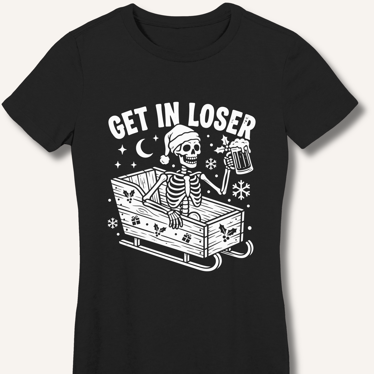 Sleigh Get In Loser Women's Fitted T-Shirt – Black