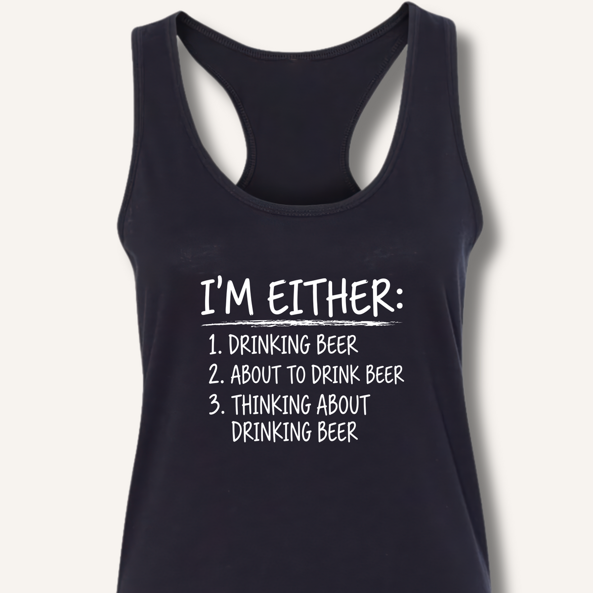 I'm Either: Drinking Beer Racerback Tank – Solid Black