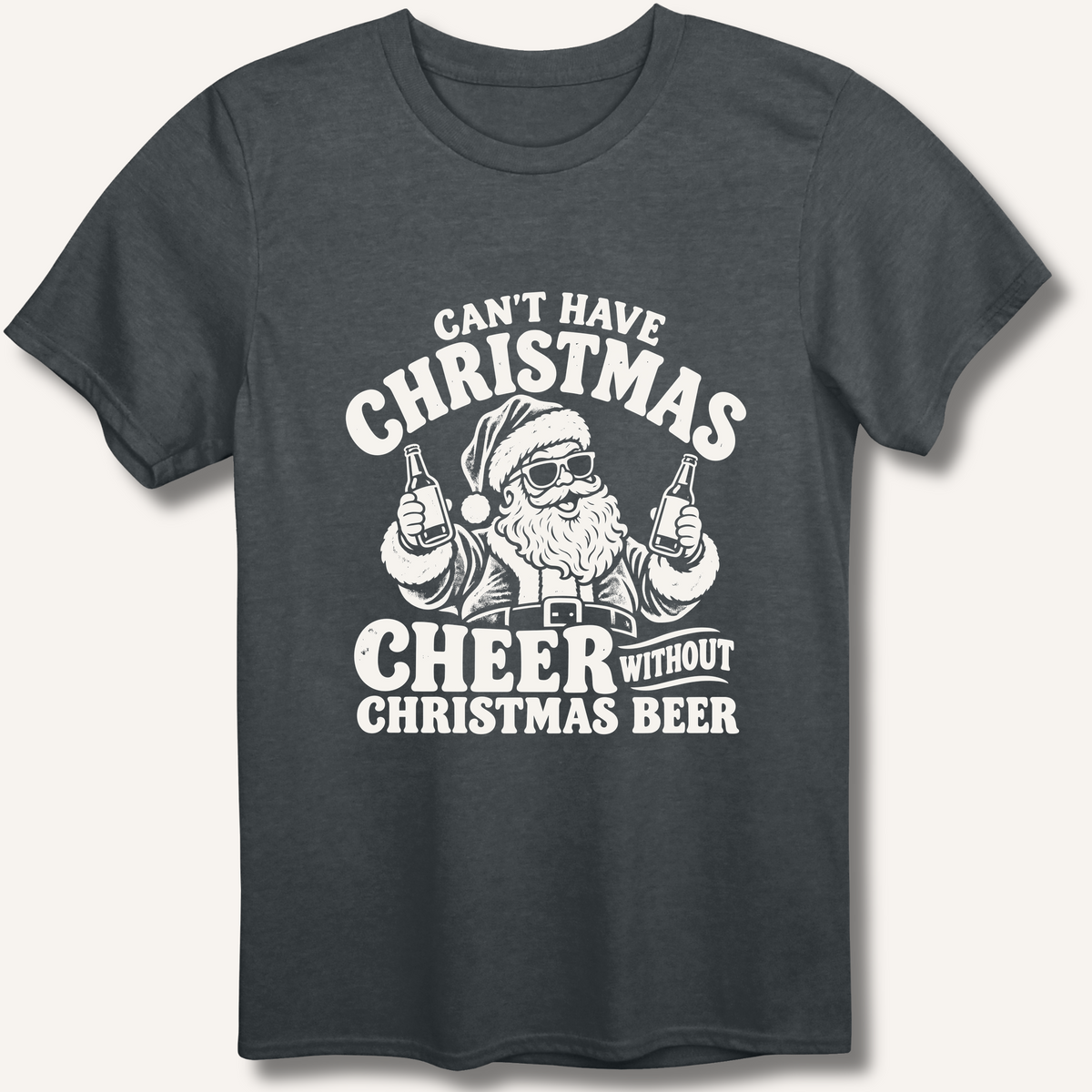 Can't Have Christmas Cheer Without Christmas Beer T-Shirt – Dark Heather