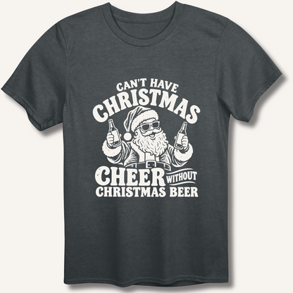 Can't Have Christmas Cheer Without Christmas Beer T-Shirt – Dark Heather