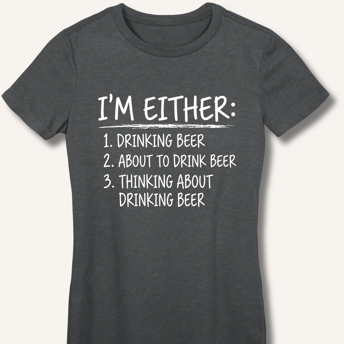 I'm Either: Drinking Beer Women's Fitted T-Shirt – Dark Heather