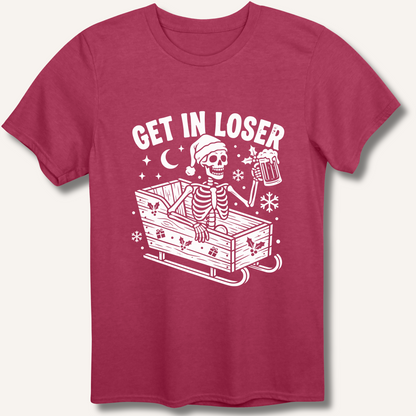 Sleigh Get In Loser T-Shirt – Heather Cardinal