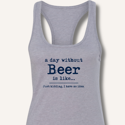 A Day Without Beer Racerback Tank – Heather Grey