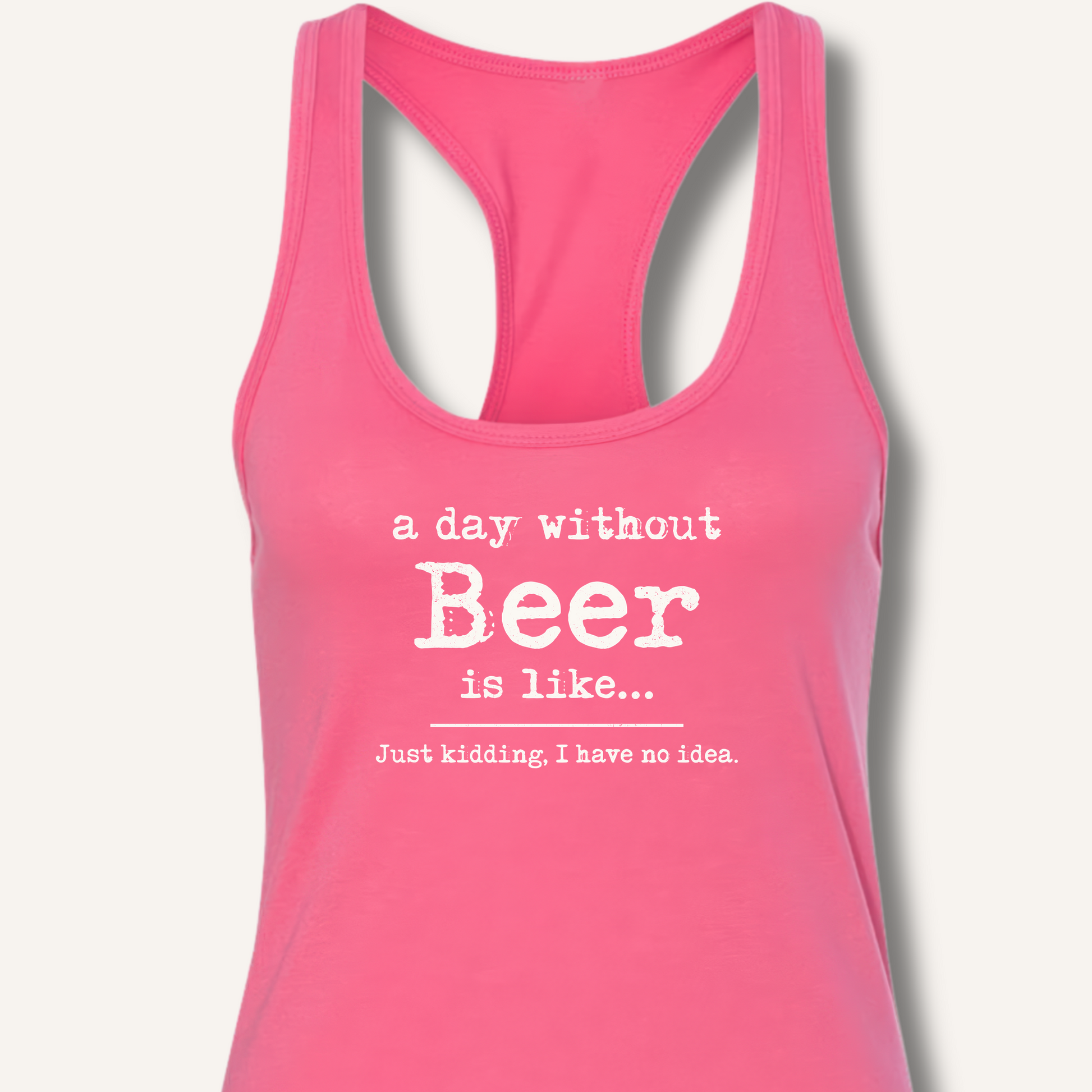 A Day Without Beer Racerback Tank – Solid Hot Pink