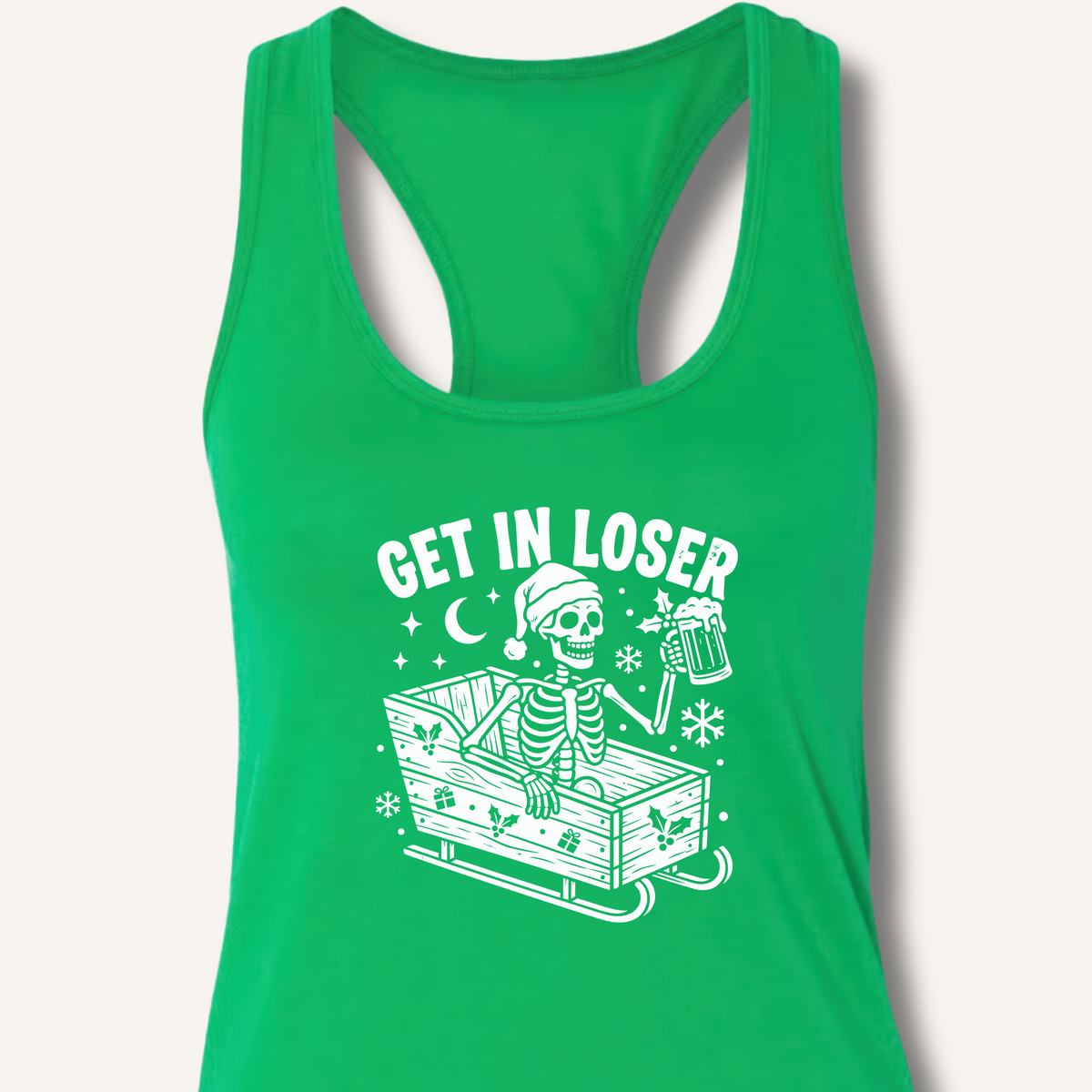 Sleigh Get In Loser Racerback Tank – Solid Kelly Green