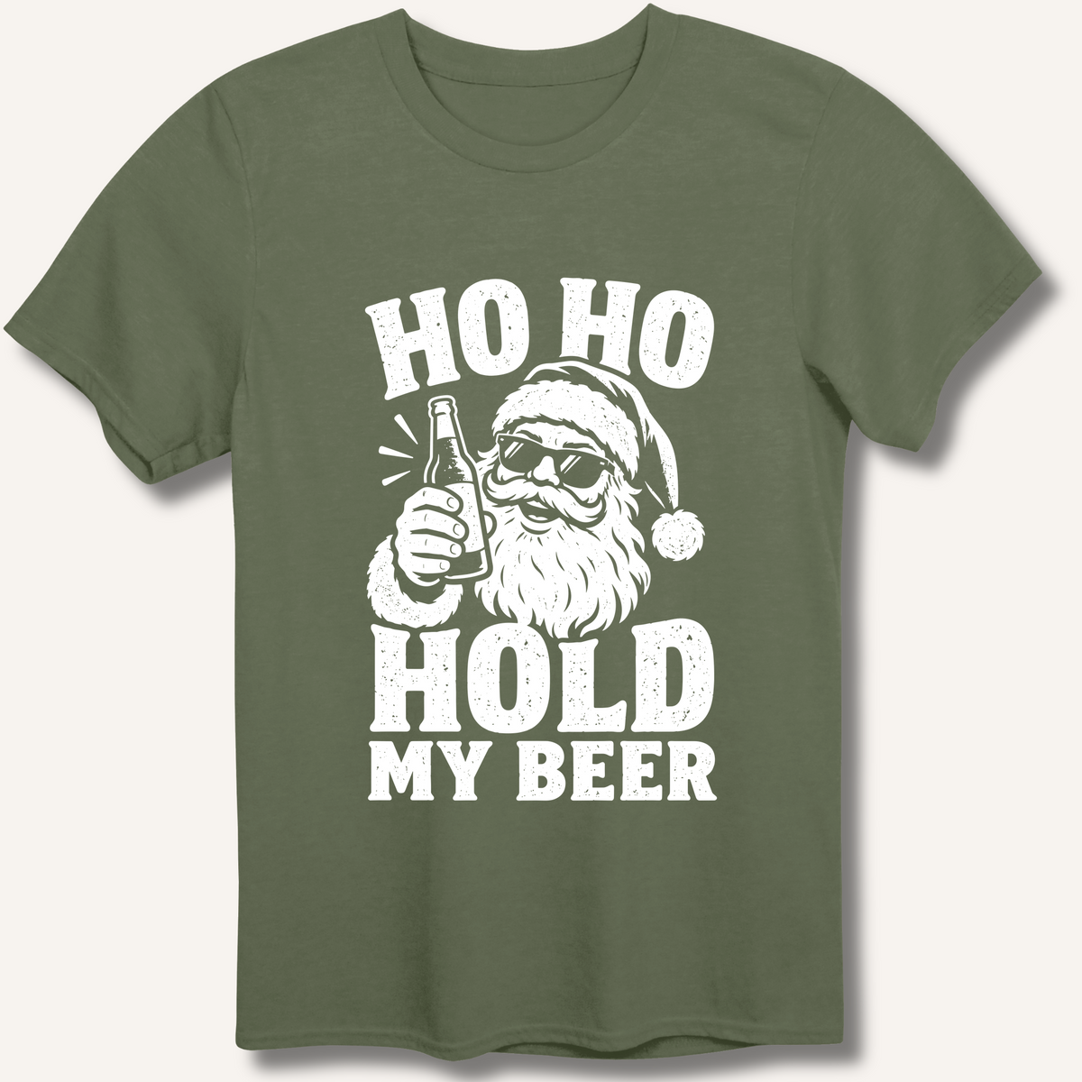 Ho Ho Hold My Beer T-Shirt – Military Green