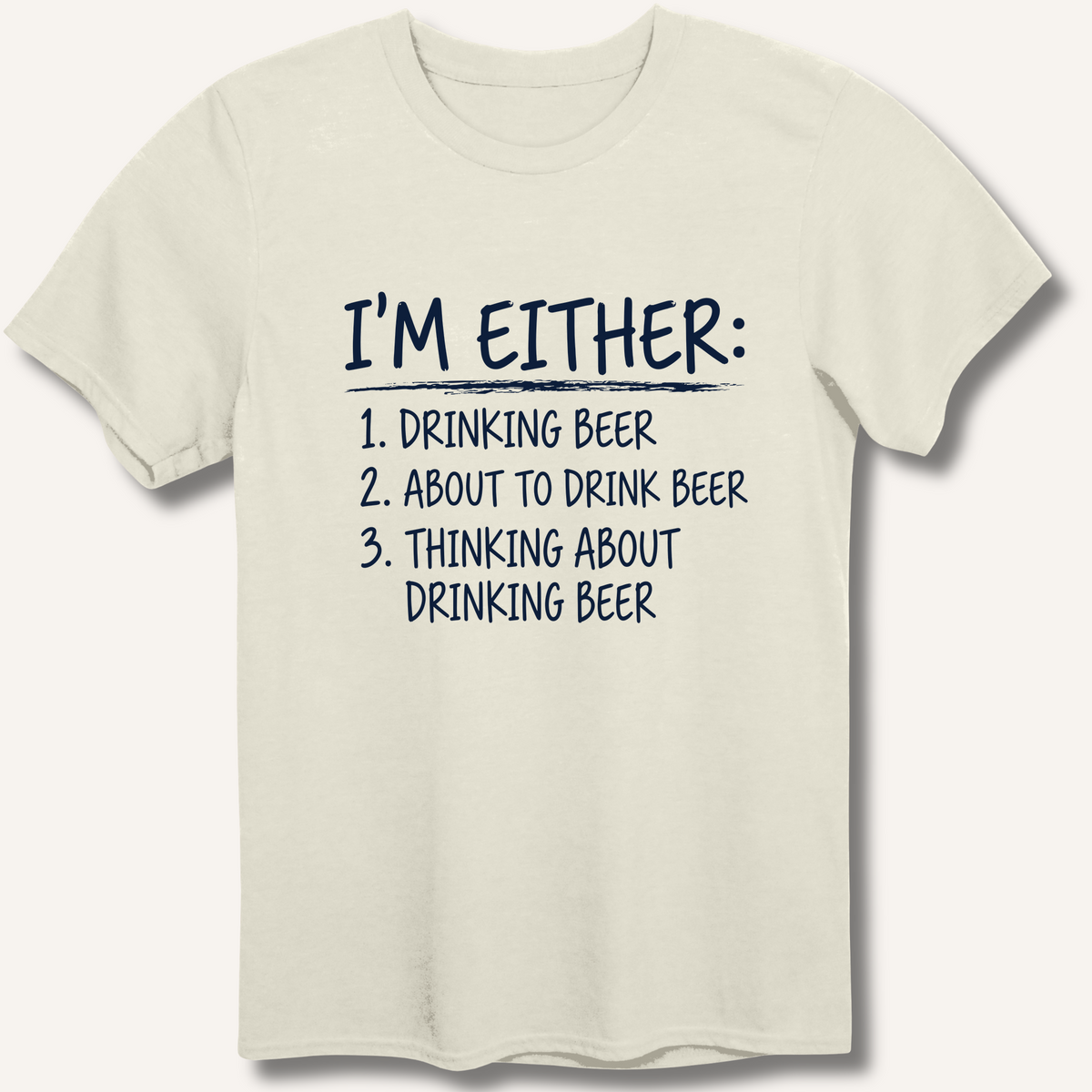 I'm Either: Drinking Beer T-Shirt – Natural