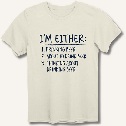 I'm Either: Drinking Beer T-Shirt – Natural