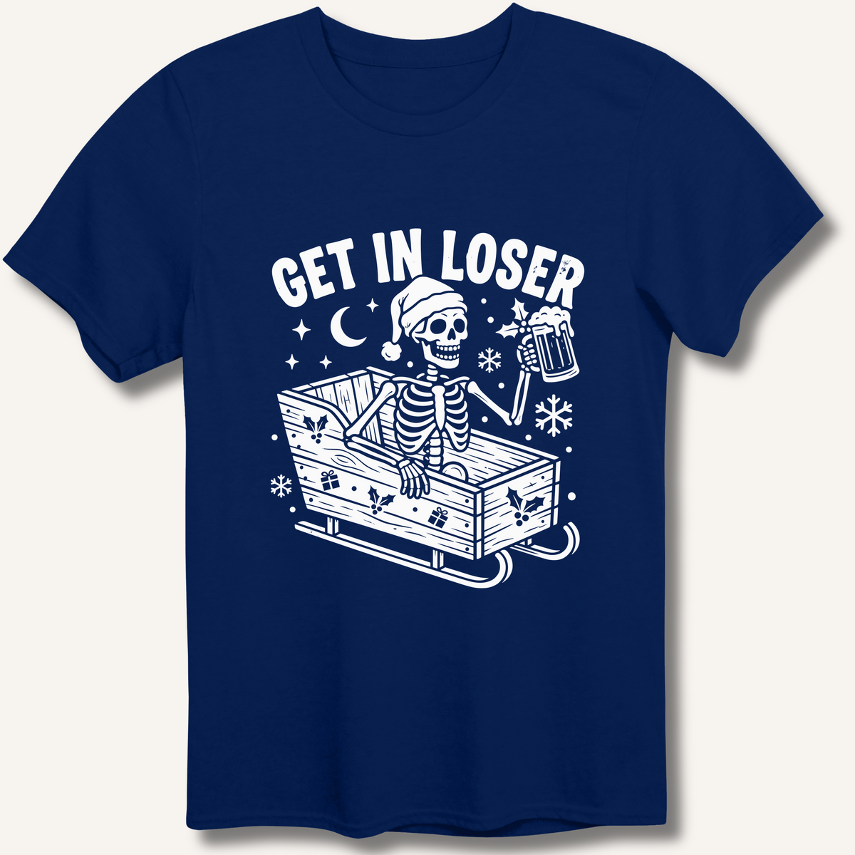 Sleigh Get In Loser T-Shirt – Navy