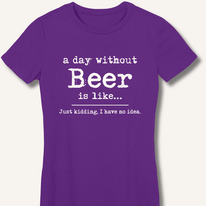 A Day Without Beer Women's Fitted T-Shirt – Purple