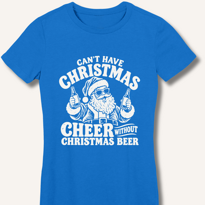 Can't Have Christmas Cheer Without Christmas Beer Women's Fitted T-Shirt – Royal