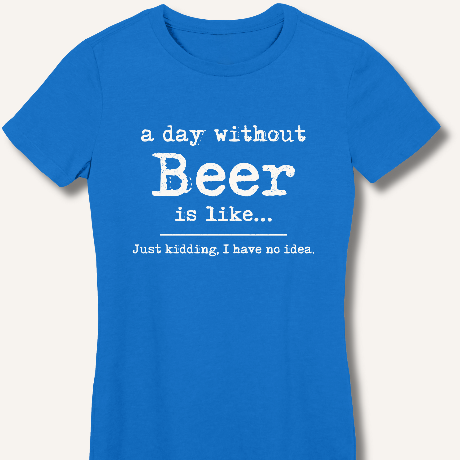 A Day Without Beer Women's Fitted T-Shirt – Royal