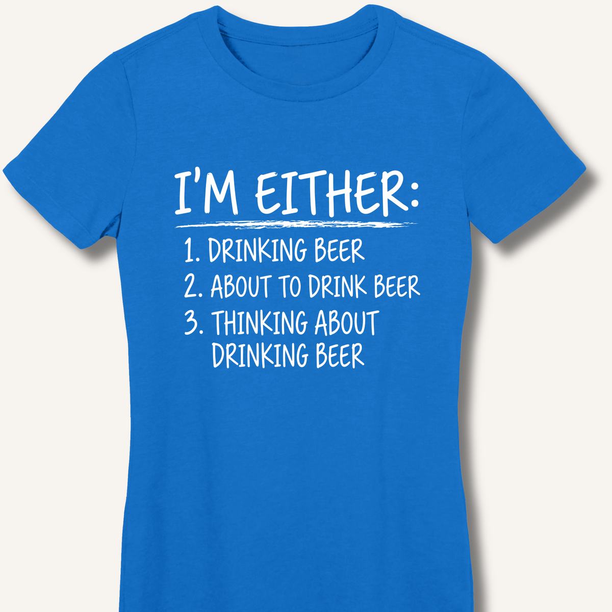 I'm Either: Drinking Beer Women's Fitted T-Shirt – Royal