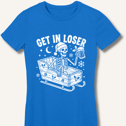 Sleigh Get In Loser Women's Fitted T-Shirt – Royal