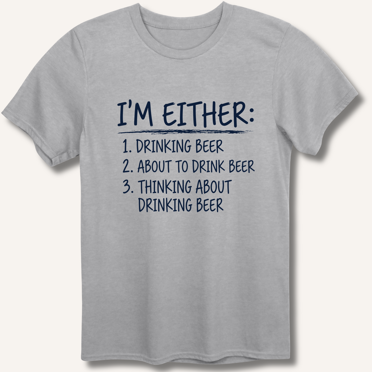 I'm Either: Drinking Beer T-Shirt – Sport Grey