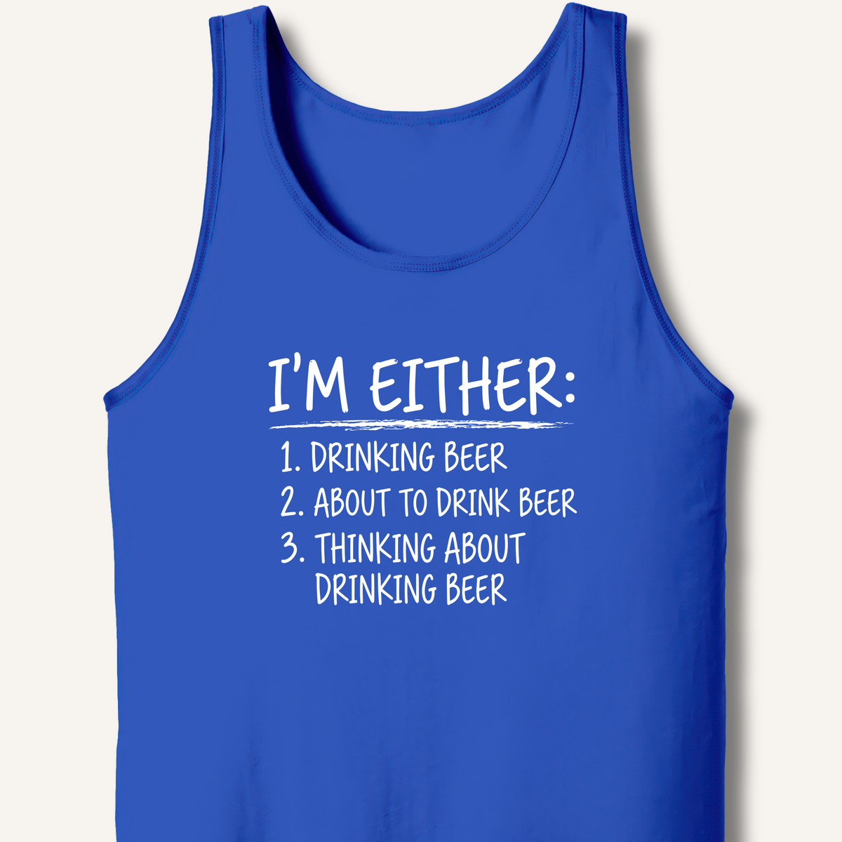 I'm Either: Drinking Beer Tank – True Royal