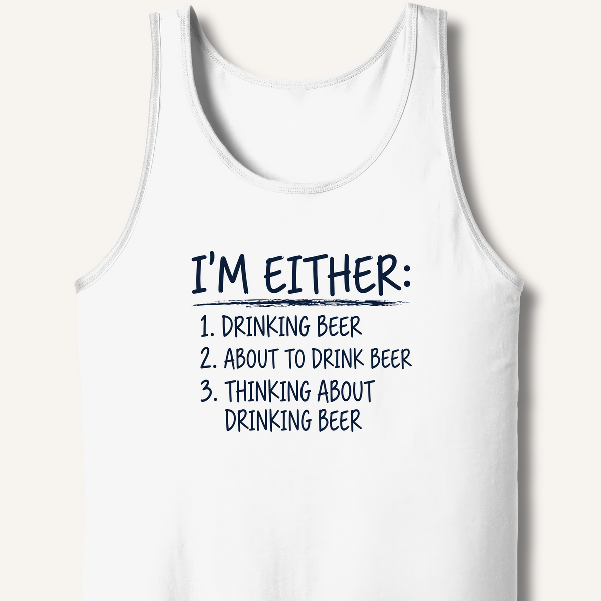 I'm Either: Drinking Beer Tank – White