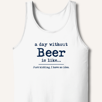 A Day Without Beer Tank – White