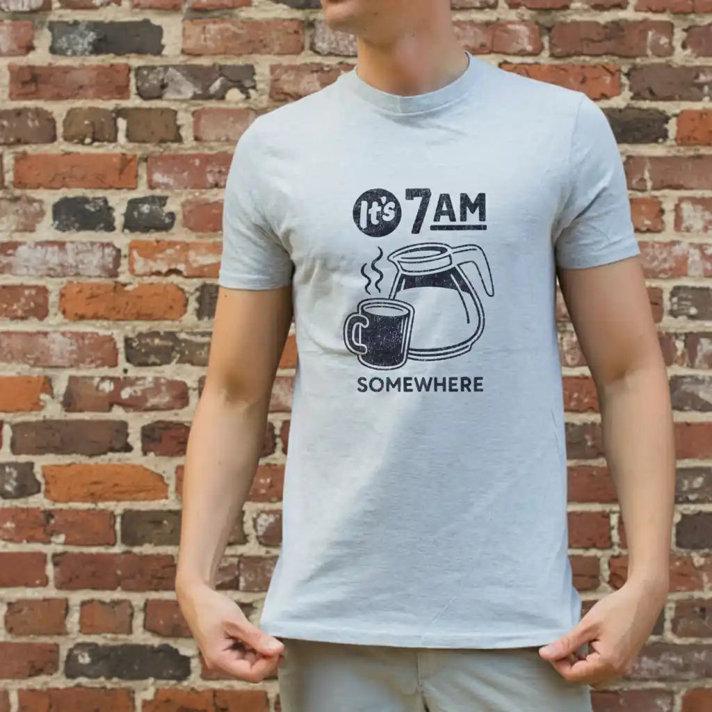 Person wearing a “It's 7AM Somewhere” funny graphic t-shirt by Sip & Shirt, soft cotton tee printed in the USA.