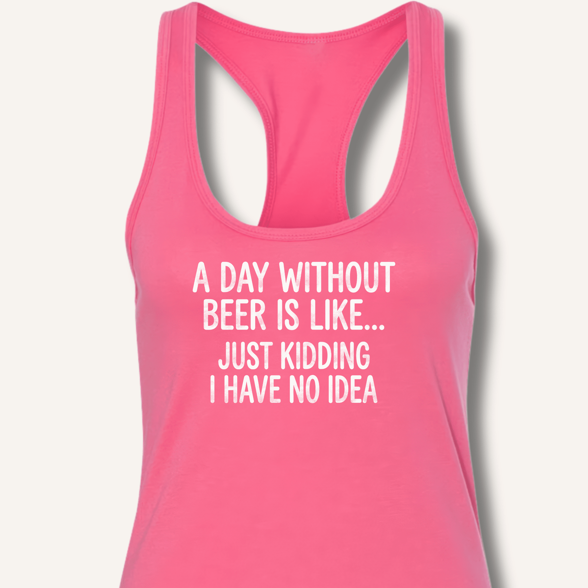 A Day Without Beer Is Like... Racerback Tank - Sip & Shirt