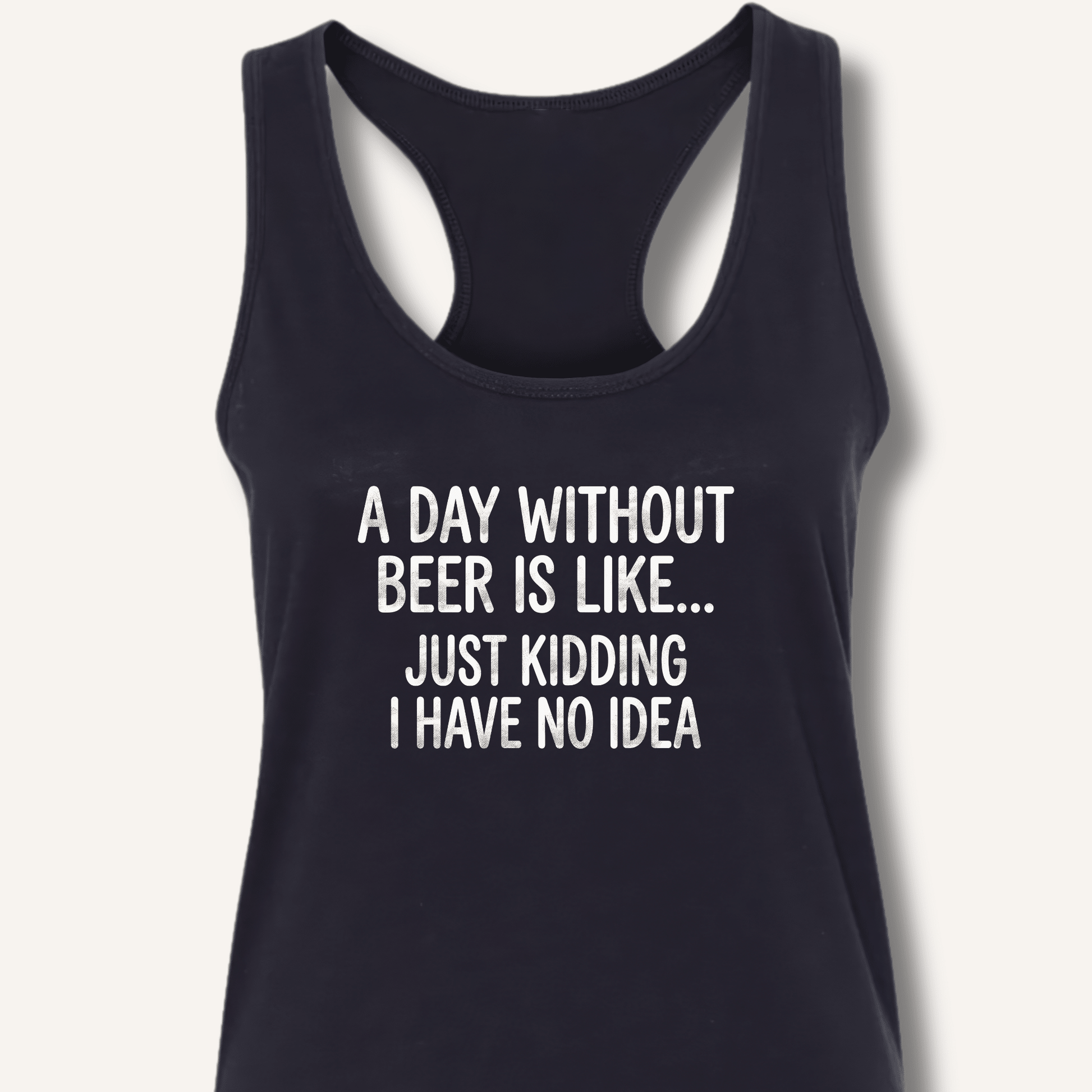 A Day Without Beer Is Like... Racerback Tank - Sip & Shirt