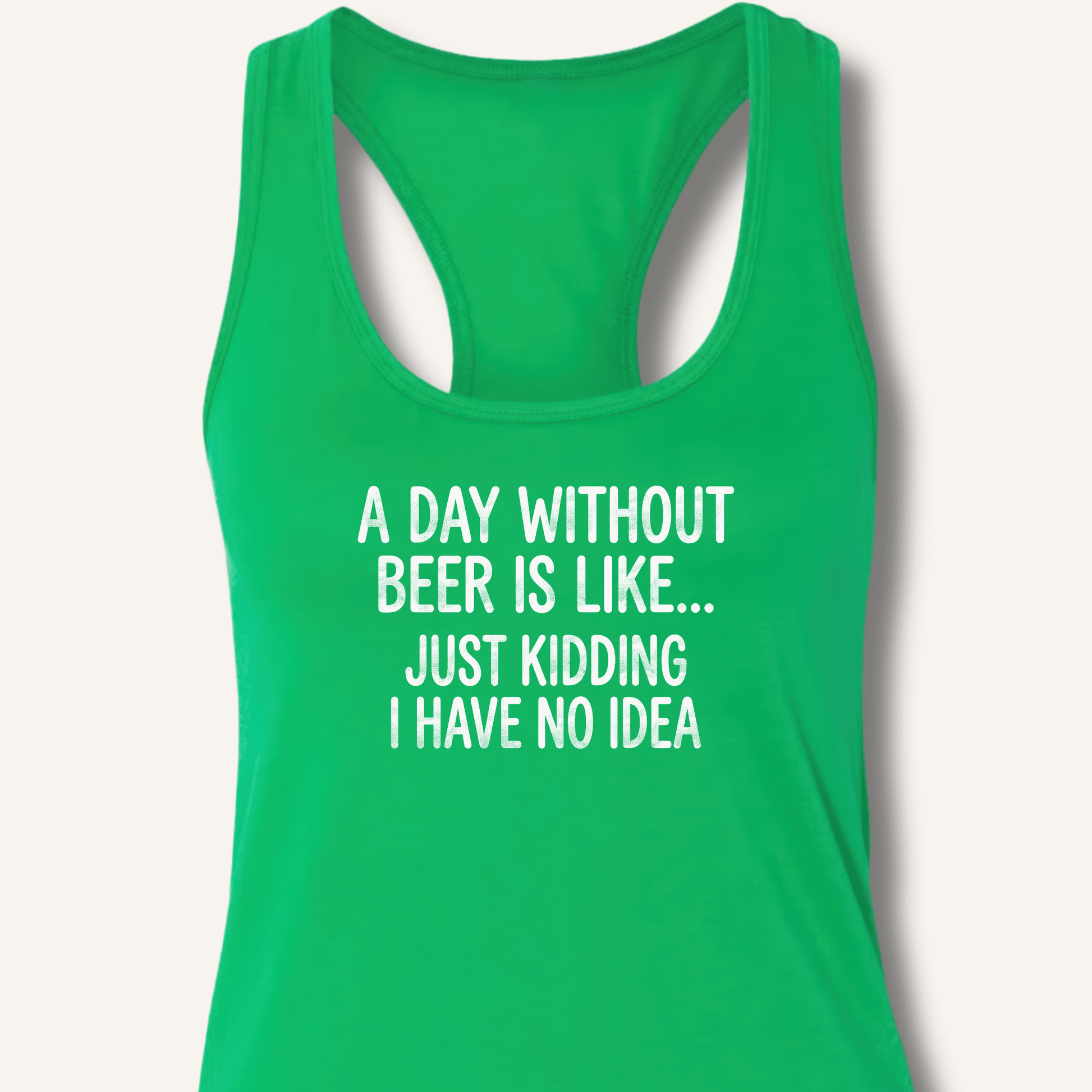 A Day Without Beer Is Like... Racerback Tank - Sip & Shirt