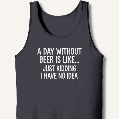 A Day Without Beer Is Like... Tank - Sip & Shirt