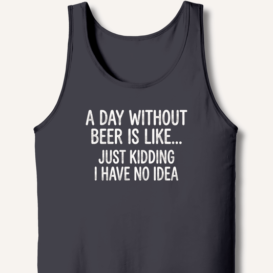 A Day Without Beer Is Like... Tank - Sip & Shirt