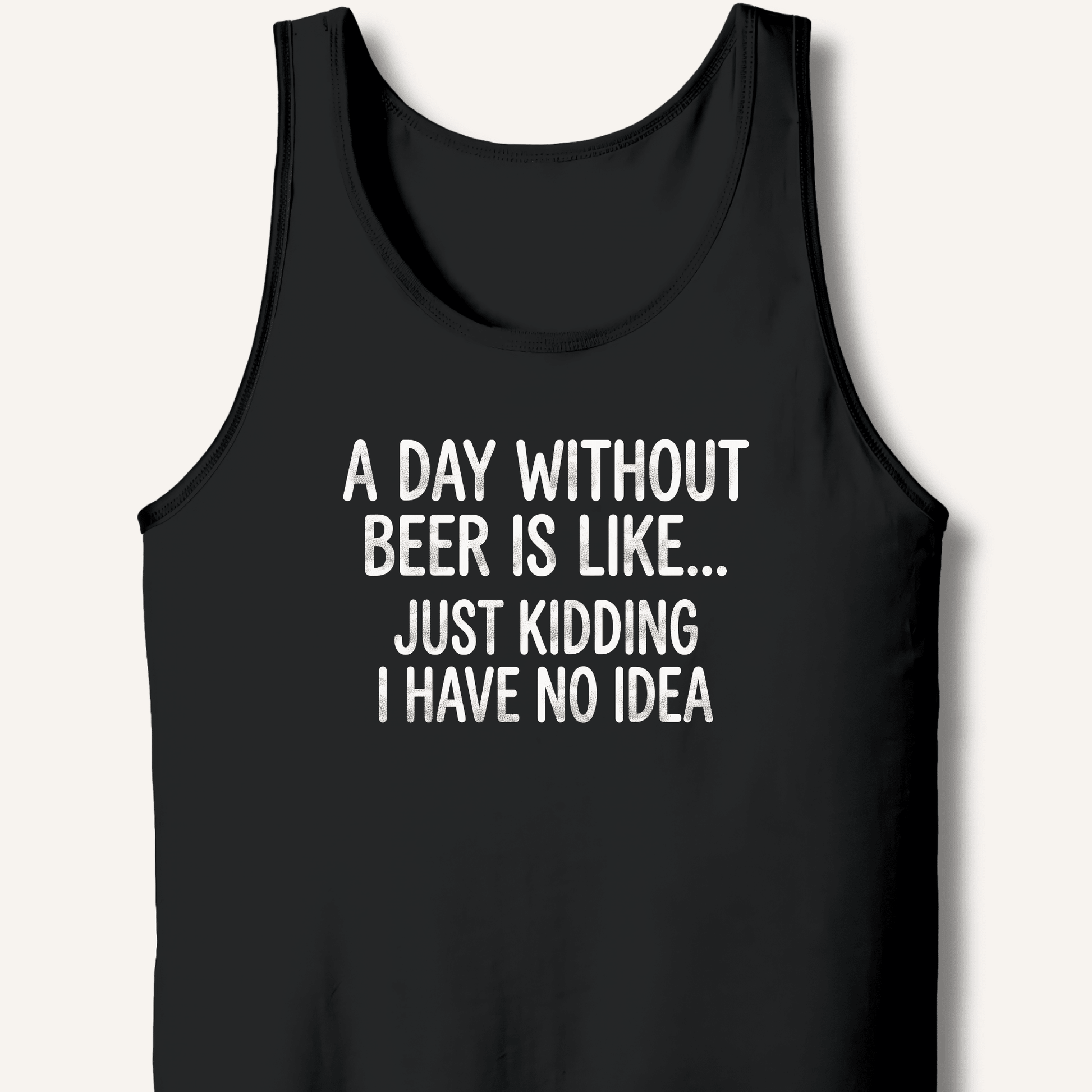 A Day Without Beer Is Like... Tank - Sip & Shirt