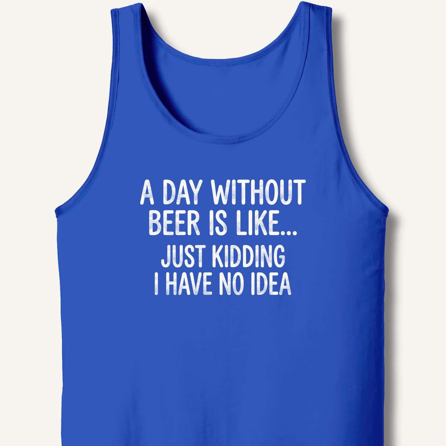 A Day Without Beer Is Like... Tank - Sip & Shirt