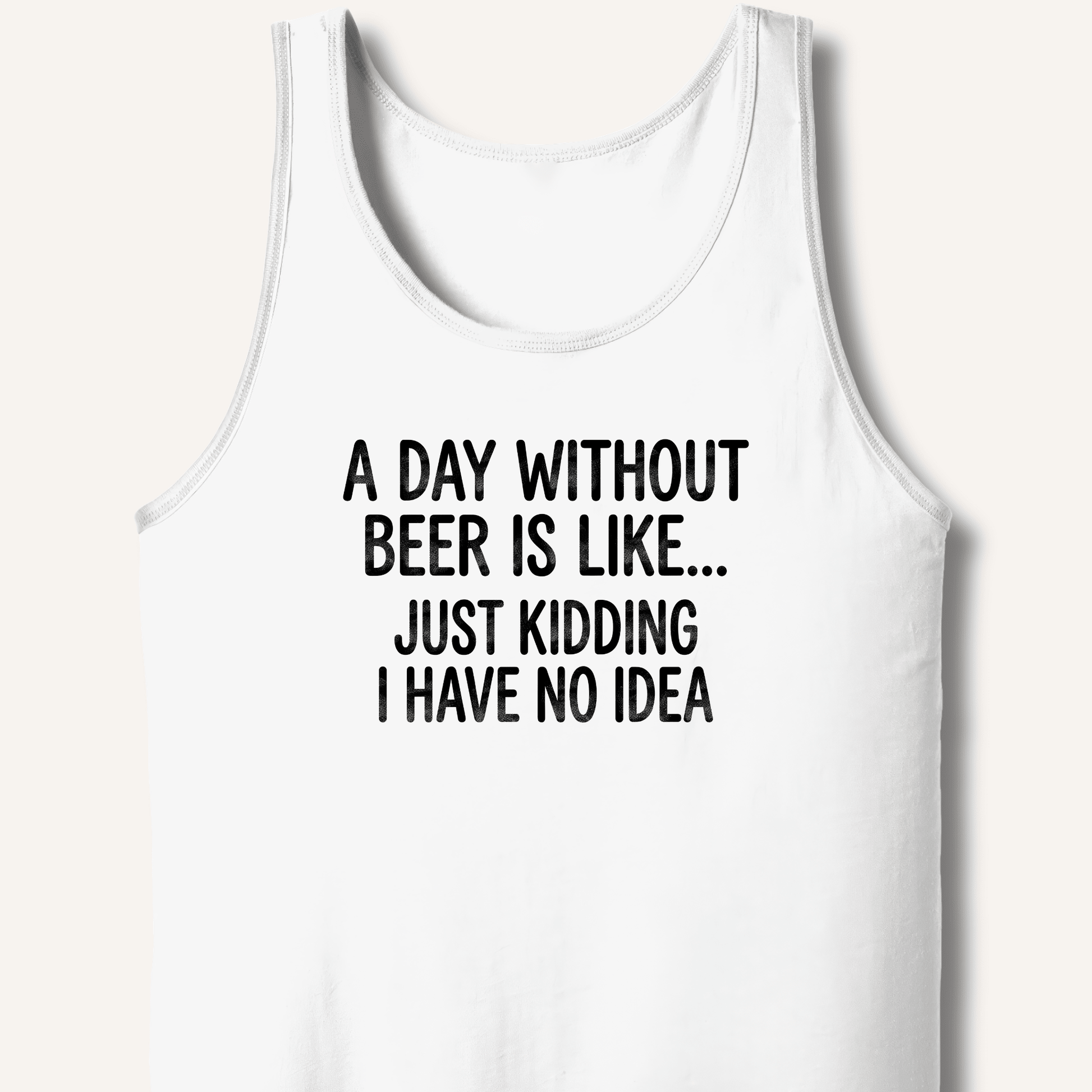 A Day Without Beer Is Like... Tank - Sip & Shirt