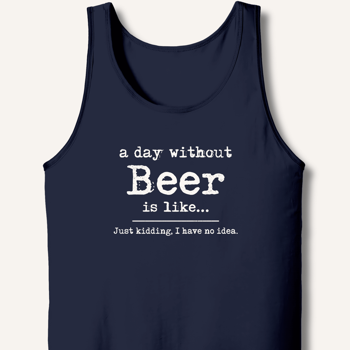 A Day Without Beer Tank - Sip & Shirt
