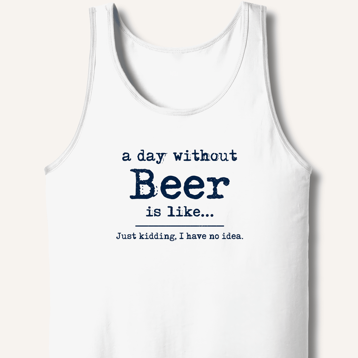 A Day Without Beer Tank - Sip & Shirt