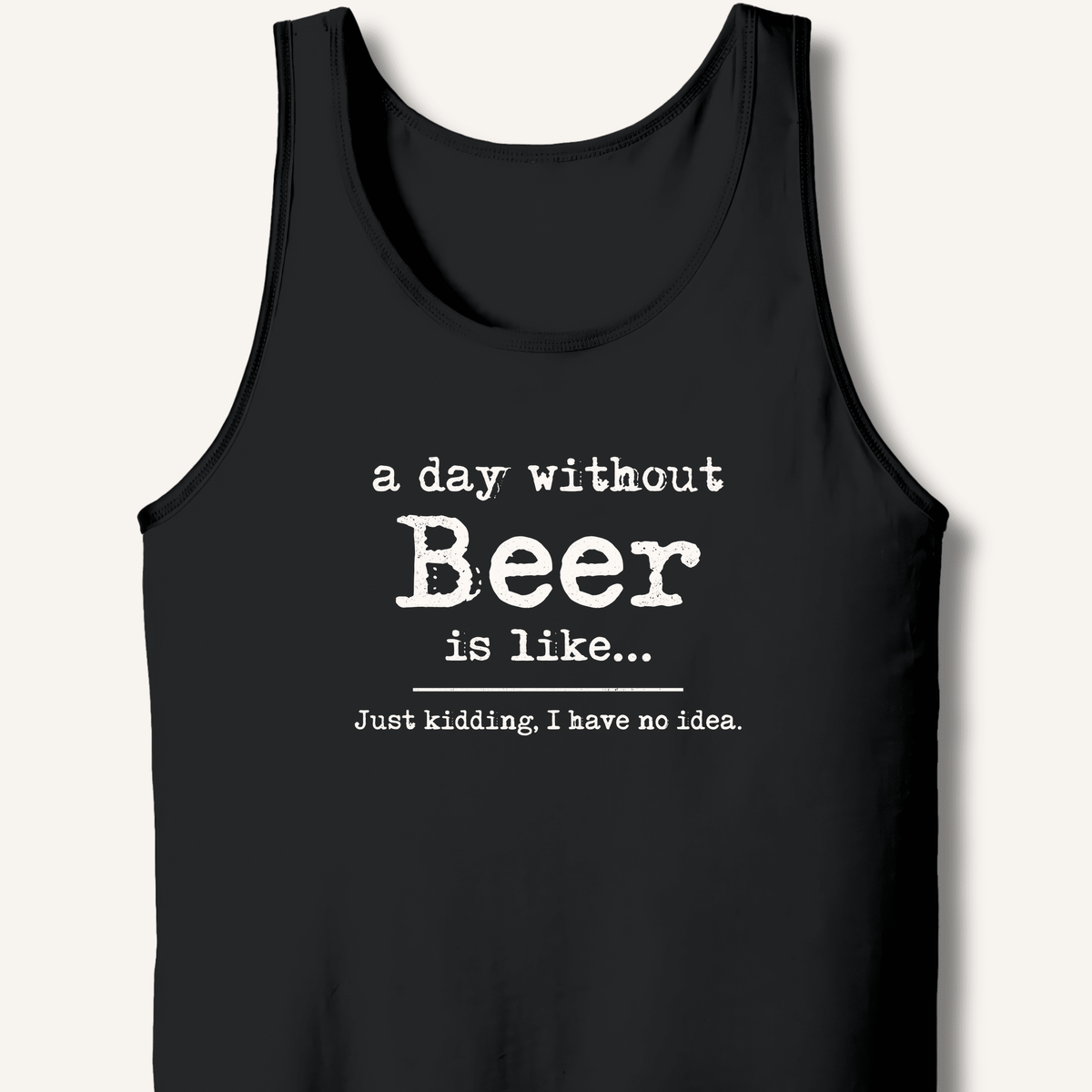 A Day Without Beer Tank - Sip & Shirt