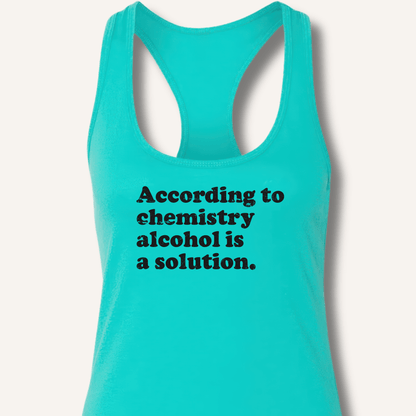 According to Chemistry Racerback Tank - Sip & Shirt