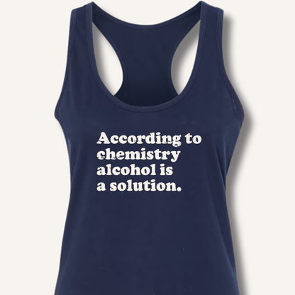 According to Chemistry Racerback Tank - Sip & Shirt