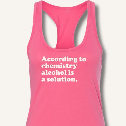 According to Chemistry Racerback Tank - Sip & Shirt