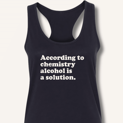 According to Chemistry Racerback Tank - Sip & Shirt