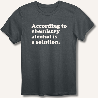 According to Chemistry T-Shirt - Sip & Shirt