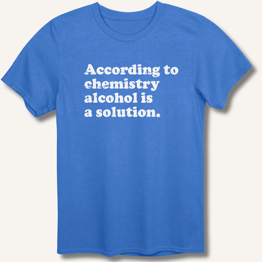 According to Chemistry T-Shirt - Sip & Shirt