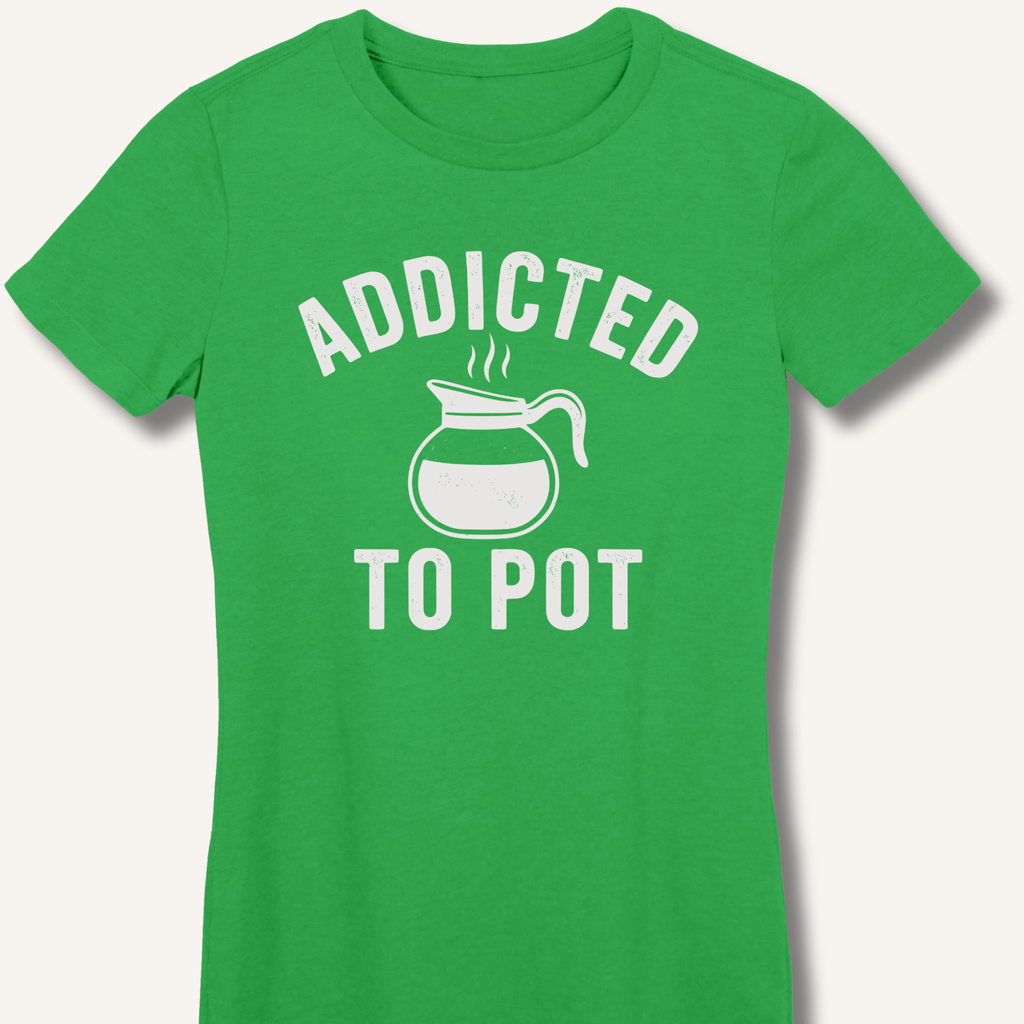 Addicted to Pot Fitted T-Shirt - Sip & Shirt