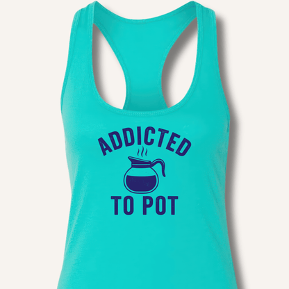 Addicted to Pot Racerback Tank - Sip & Shirt