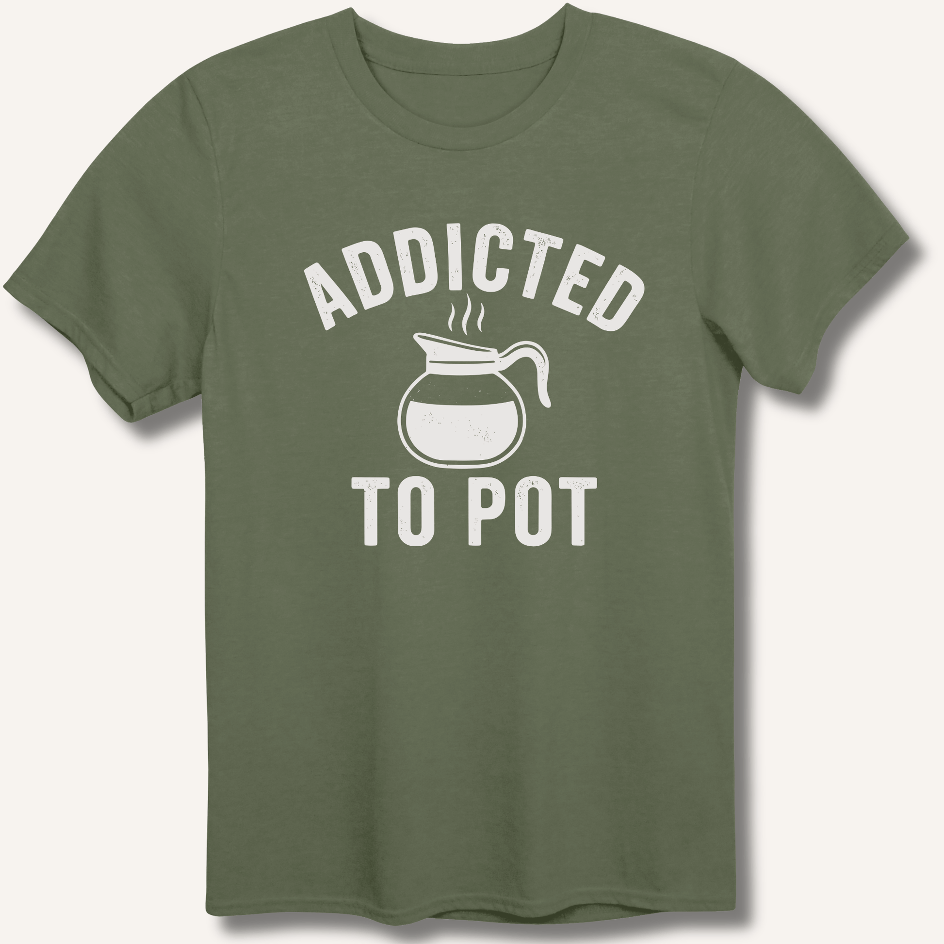 Addicted to Pot T-Shirt - Sip & Shirt